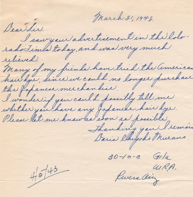 Handwritten letter from Gila River concentration camp to T. K. Pharmacy in Denver. The letter is from a Japanese American woman inquiring about hair dye and reads, in part, "Many of my friends have tried the American hair dye, since we could no longer purchase the Japanese merchandise. I wondered if you could possibly tell me whether you have any Japanese hair dye."