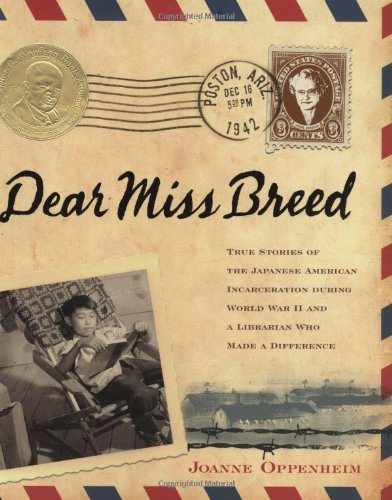 Book cover of "Dear Miss Breed: True Stories of the Japanese American Incarceration During World War II and a Librarian Who Made a Difference"