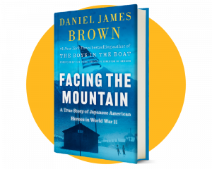Facing the Mountain by Daniel James Brown