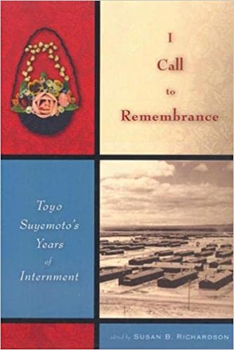 Book cover of I Call to Remembrance: Toyo Suyemoto's Years of Internment. It shows an aeriel view of a Japanese American concentration camp and corsage made of small shells in the shape of a basket of flowers.