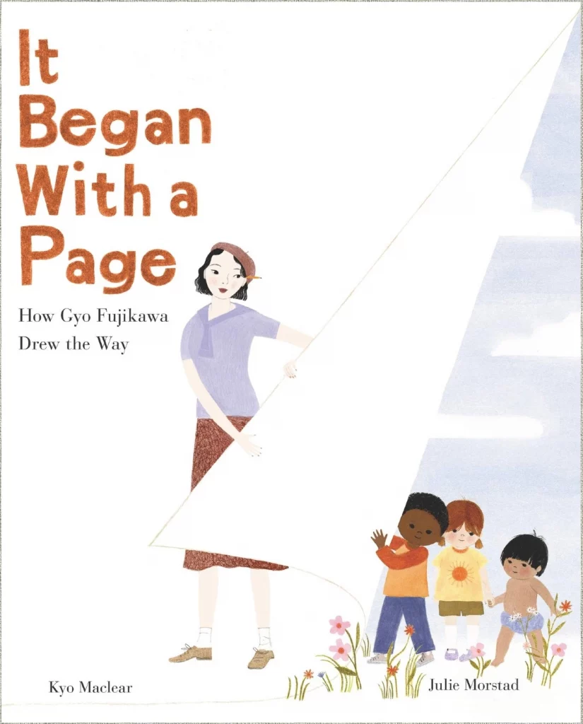 Book cover of It Began With a Page: How Gyo Fujikawa Drew the Way by Kyo Maclear. The illustration shows Gyo Fujikawa pulling back a page to reveal three children of different races playing together.
