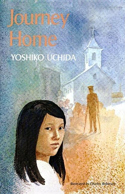 Book cover of Journey Home by Yoshiko Uchida. Watercolor art depicts a Japanese American girl with a church and a soldier on crutches in the background.