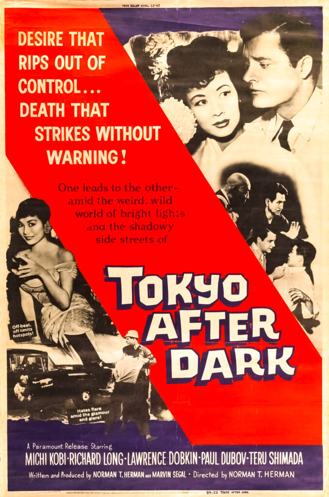 Film poster of Tokyo After Dark with images of actress Michi Kobi. Promotional text reads: Desire that rips out of control... death that strikes without warning! One leads to the other amid the weird, wild world of bright lights and the shadowy side streets of Tokyo After Dark.