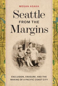 Book cover of Seattle from the Margins by Megan Asaka.