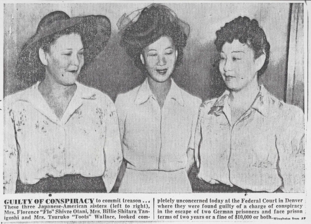 News clipping with a photo of the Shitara sisters after their guilty verdict. Caption reads "Guilty of conspiracy to commit treason... These three Japanese American sisters looked completely unconcerned today at the Federal Court in Denver where they were found guilty of a charge of conspiracy in the escape of two German prisoners and face prison terms of two years or a fine of $10,000 or both."