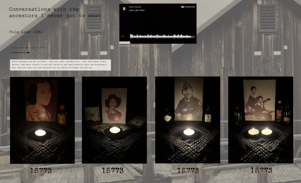 Screenshot of a virtual exhibit called "Tule Lake 1942." There are photos of four historical framed photos of Japanese Americans in front of candles, bottles of liquor, and dollar bills. There are numbers (wartime IDs) under each of these four photos. At the top of the screenshot is a Youtube video playing, with a song titled "Tule Lake 1942." In the top left corner, is the exhibit title: "Conversations with the ancestors I never got to meet." These elements are all in front of a background photo of barracks.